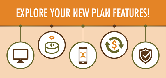 Explore Your New Plan Features!