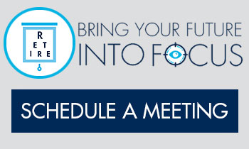 Bring Your Future into Focus. Schedule a Meeting.