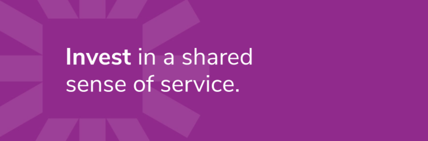 Invest in a shared sense of service