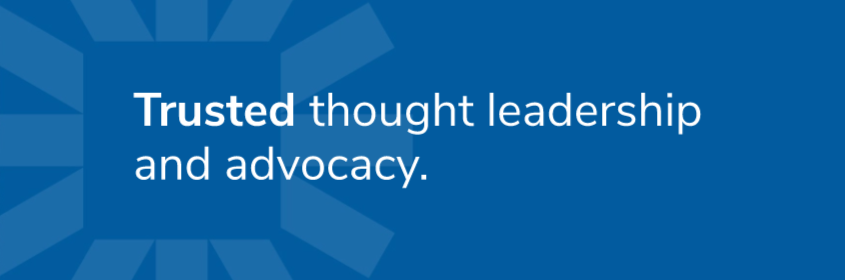 Trusted thought leadership and advocacy